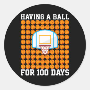 Having A Byll For 100 Days School Bysketbyll 100th Classic Round Sticker