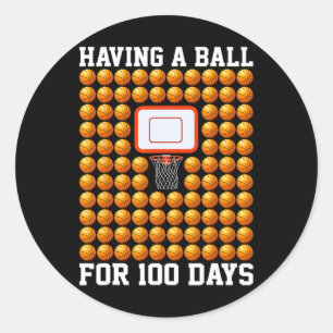 Having A Byll For 100 Days School Bysketbyll 100th Classic Round Sticker