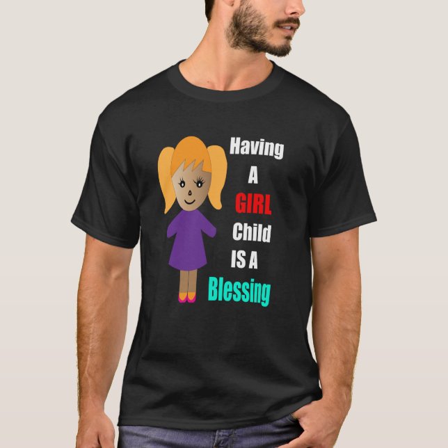 Having A Girl Child is Blessing Mother Daughter Bo T-Shirt (Front)