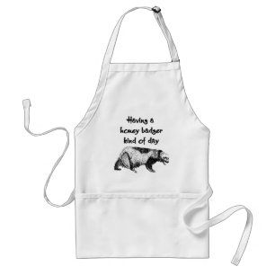 Having a honey badger kind of day standard apron