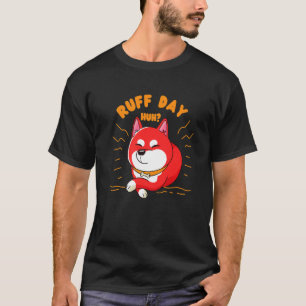 Having A Ruff Day huh Japanese Animal Shiba Inu Pr T-Shirt