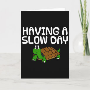 Having a slow day, tortoise retirement father's da card