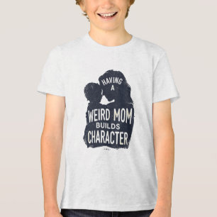having a Weird Mom Builds Character mothers day  Tri-Blend Shirt