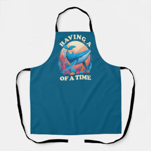 Having a whale of a time - Funny Quote Apron