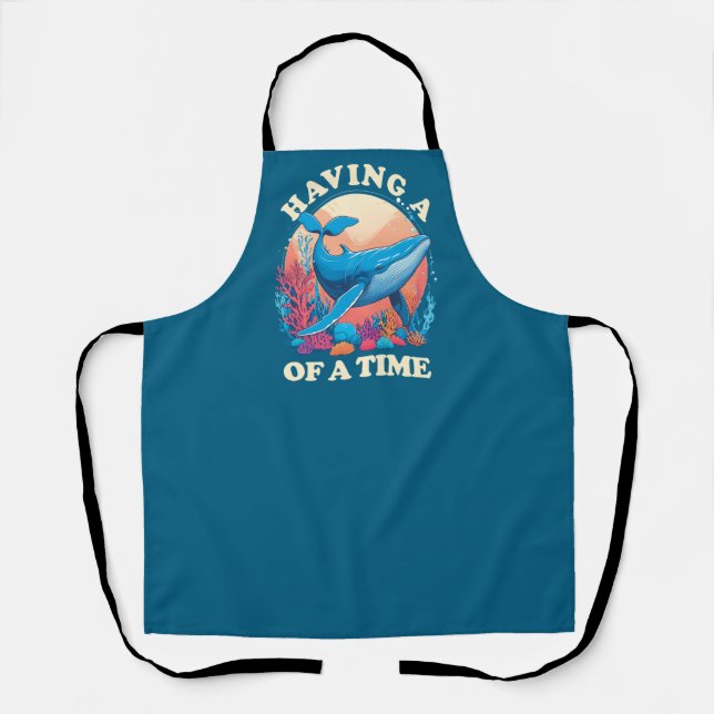 Having a whale of a time - Funny Quote Apron (Front)