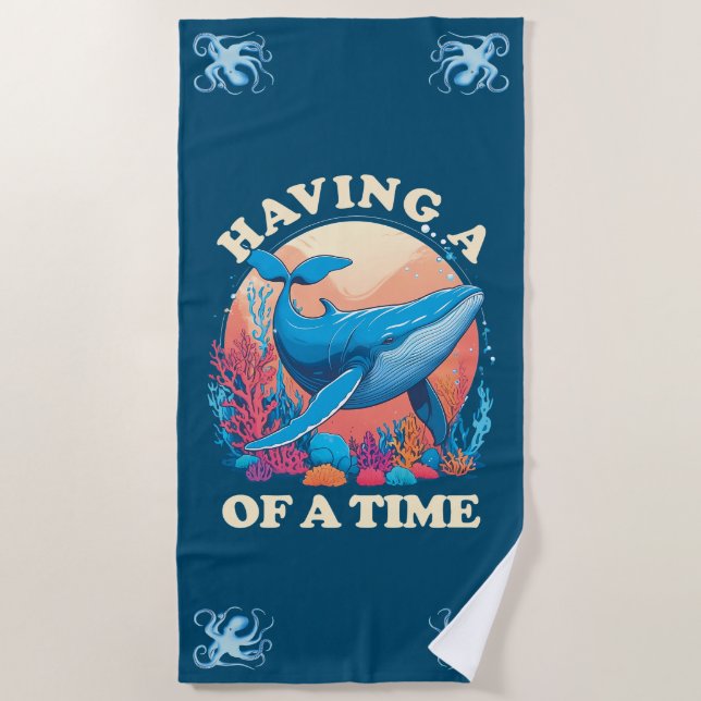 Having a whale of a time - Funny Quote Beach Towel (Front)