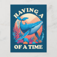 Having a whale of a time - Funny Quote