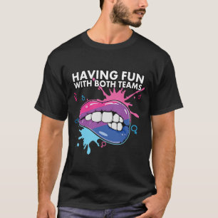 Having Fun With Both Teams Bisexual Pride Bisexual T-Shirt