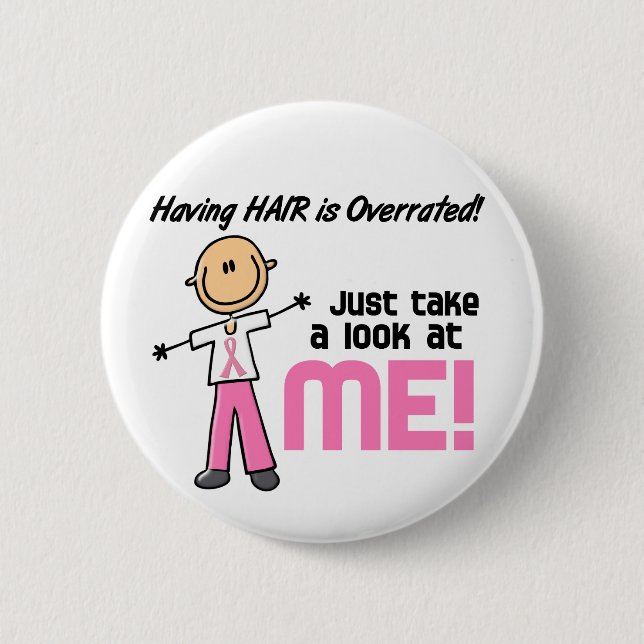 Having Hair Overrated Breast Cancer Stick Figure 6 Cm Round Badge (Front)