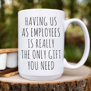 Having Us As Employees / funny Office Party Coffee Mug