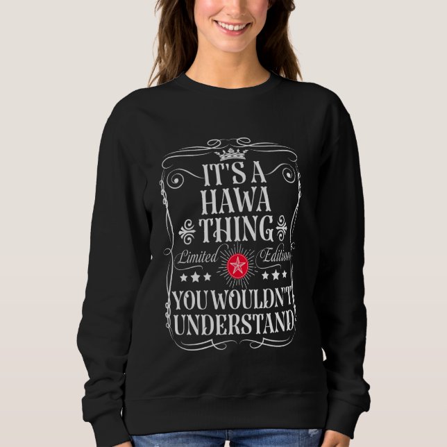 Hawa Name Its A Hawa Thing You Wouldn't Understand Sweatshirt (Front)
