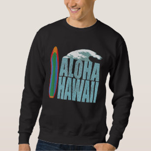 Hawaii Aloha Surf The Big Waves Vacation Sweatshirt