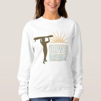 Hawaii Dreaming Sweatshirt