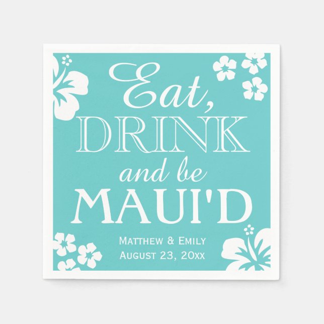 Hawaii Eat, Drink and Be Maui 'd Wedding Napkins (Front)