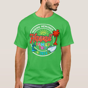 Hawaii Family Trip 2024 Making Memories Family Vac T-Shirt