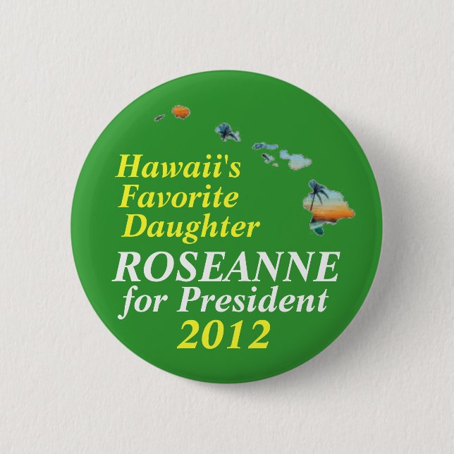 Hawaii for Roseanne Barr 2012 6 Cm Round Badge (Front)