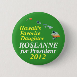 Hawaii for Roseanne Barr 2012 6 Cm Round Badge