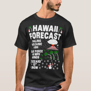 HAWAII FORECAST-Funny Hawaii Weather Forecast T-Shirt