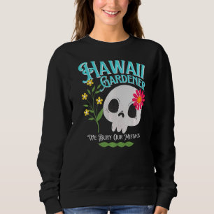 Hawaii HI State Rebellious Gardener Cute Skull Flo Sweatshirt