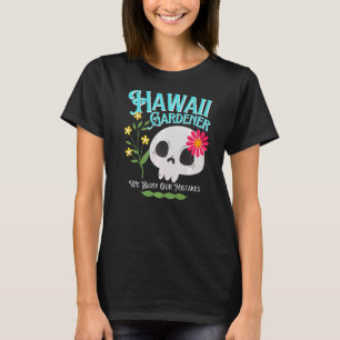 Hawaii HI State Rebellious Gardener Cute Skull Flo T-Shirt