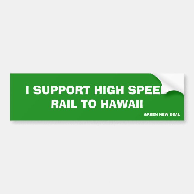 Hawaii High Speed Rail Green New Deal Bumper Sticker (Front)