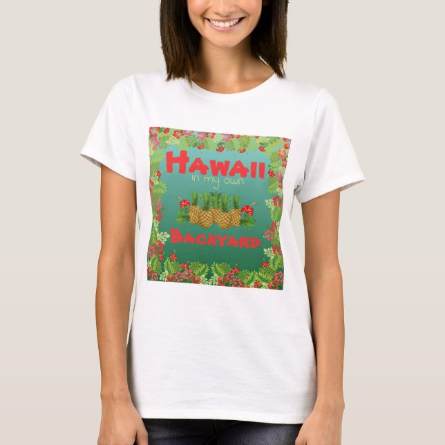 Hawaii in my own Backyard Personalise Woman's T-Shirt (Front)