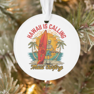 Hawaii Is Calling Maui Surfing Island Vibes Ornament