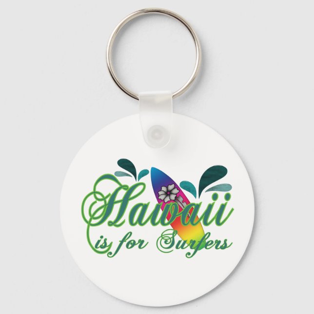 Hawaii is for Surfers Key Ring (Front)