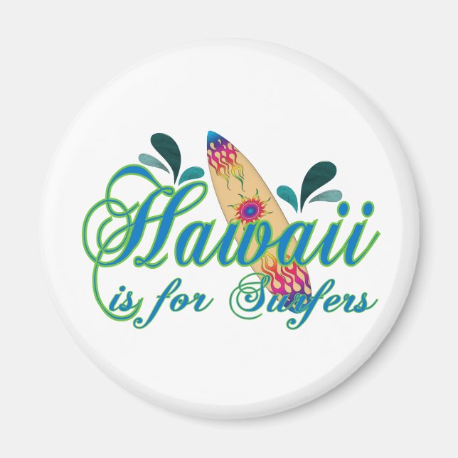 Hawaii is for Surfers Magnet (Front)