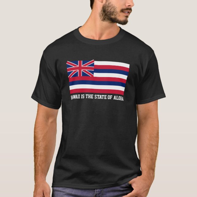 Hawaii is the State of Aloha T-Shirt (Front)