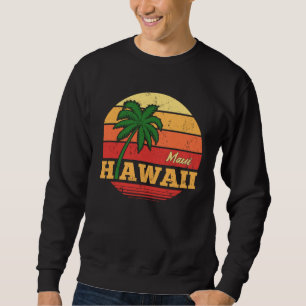 HAWAII Maui Beautiful Vacation Retro Souvenir Sweatshirt