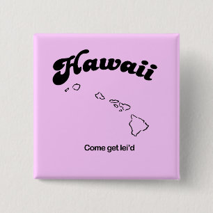 Hawaii Motto - Come get leid 15 Cm Square Badge