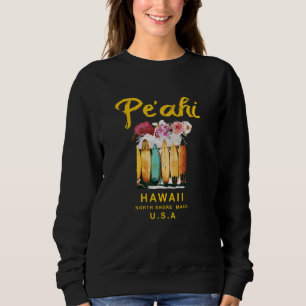 Hawaii Pe'ahi Maui Surfing Hawaiian 1 Sweatshirt