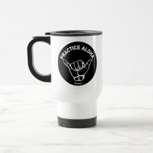 Hawaii - Practice Aloha Shaka (Hang loose) Travel Mug