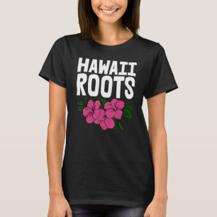 Hawaii Roots Women Flower Aloha Party Love 1 T-Shirt