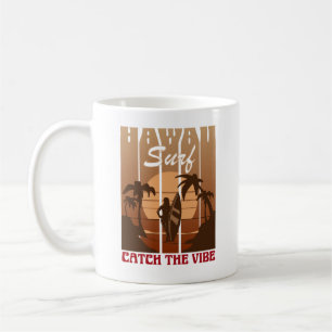 Hawaii Surf Catch the Vibe Coffee Mug