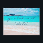 Hawaii Tropical Beach You Had Me At Aloha Script Postcard<br><div class="desc">“You had me at 'aloha’.” Remind yourself of the fresh salt smell of the ocean air whenever you send this stunning, vibrantly-coloured photo postcard. Exhale and explore the solitude of an empty Hawaiian beach. Makes a great gift for someone special! You can easily personalise this postcard. Please message me with...</div>