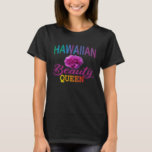Hawaiian Beauty Queen Hawaiian party outfits for w T-Shirt