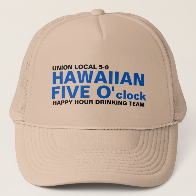 HAWAIIAN FIVE O'clock Trucker Hat (Front)