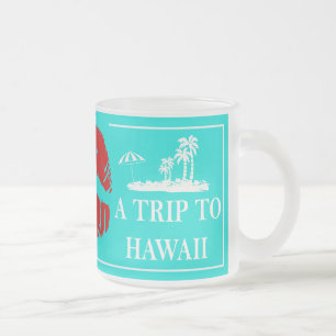 Hawaiian Gift Will Kiss for a Trip to Hawaii Print Frosted Glass Coffee Mug