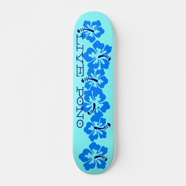 Hawaiian Hibiscus "Live Pono" Retro Rad Skateboard (Front)