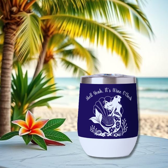 Hawaiian Mermaid-Shell Yeah its Wine Oclock (Hawaiian Mermaid Tropical Flowers Sea Shells Coral, Summer Beach, Fisherman Trend Wine Tumbler Blue)