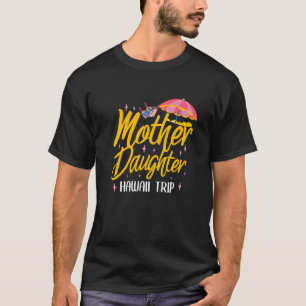 Hawaiian Mother Daughter Hawaii Trip Matching Fami T-Shirt