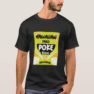 Hawaiian Poke Bowl Tako Poke  T-Shirt