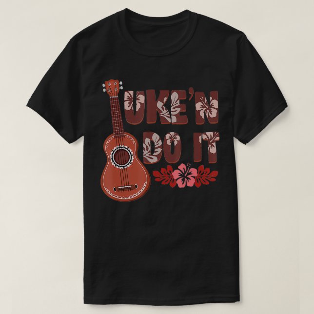 Hawaiian Ukulele Uke 'N Do It Flower  T-Shirt (Design Front)