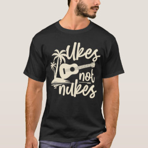 Hawaiian Ukulele Uke Ukes Not Nukes T-Shirt