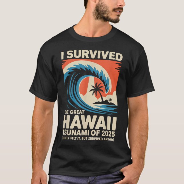 Hawaiian Vacation  I Survived Hawaii Tsunami 2025 T-Shirt (Front)
