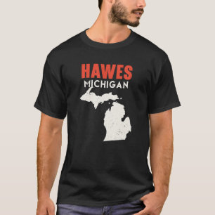 Hawes Michigan USA State America Travel Michigania T-Shirt