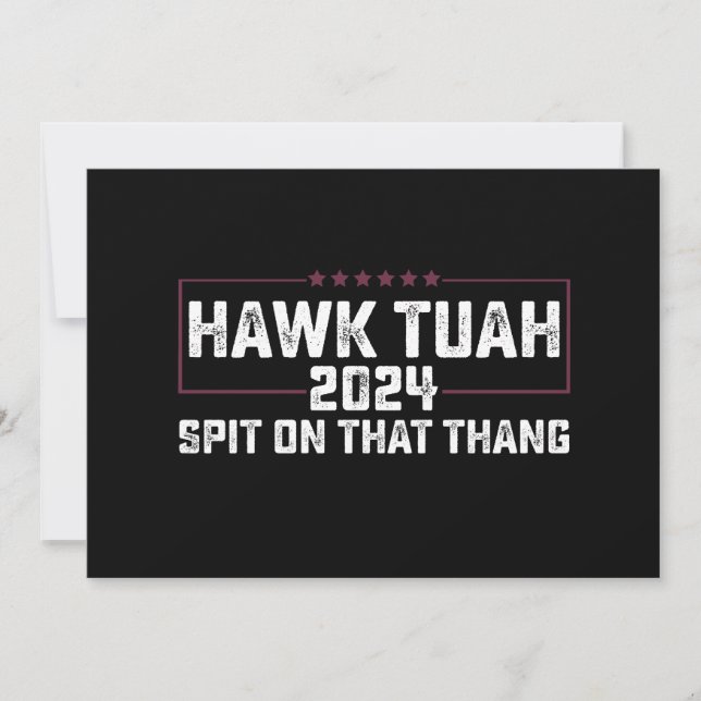 Hawk Tuah 2024 Spit On That Thing Presidential  Invitation (Front)