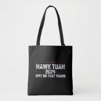 Hawk Tuah 2024 Spit On That Thing Presidential 